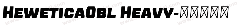 HeweticaObl Heavy字体转换